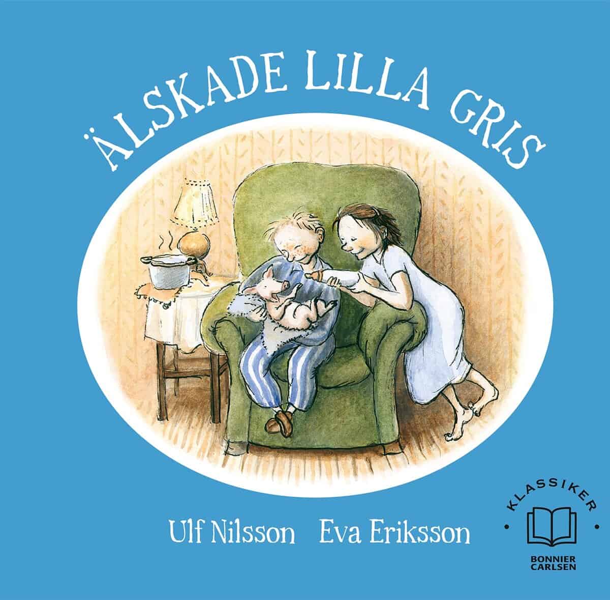 Nilsson, Ulf | Eriksson, Eva | Älskade lilla gris