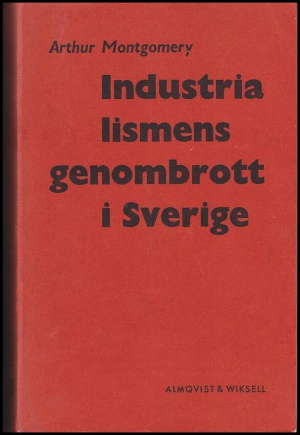 Montgomery, Arthur | Industrialismens genombrott i Sverige