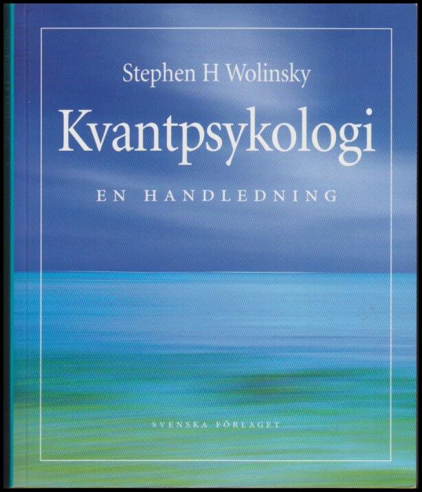 Wolinsky, Stephen H. | Kvantpsykologi : En handledning