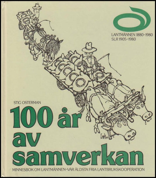 Osterman, Stig | 100 år av samverkan : Minnesbok om Lantmännen : Vår äldsta fria lantbrukskooperation