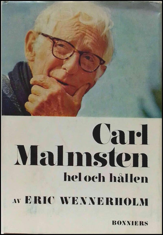 Wennerholm, Eric | Carl Malmsten : Hel och hållen