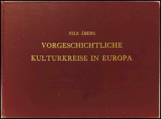 Åberg, Nils | Vorgeschichtliche Kulturkreise in Europa : Bilderatlas mit erläuterndem Text