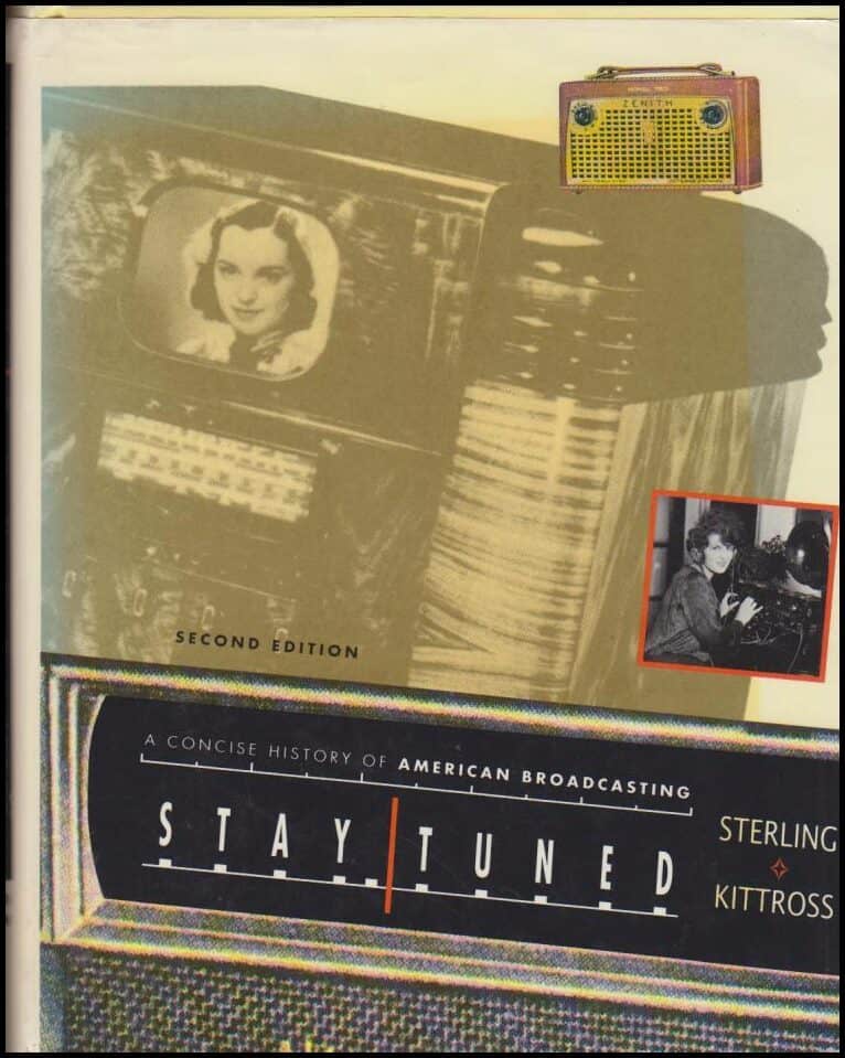 Sterling, Christopher H. / Kittross, John M. | Stay Tuned : A Concise History of American Broadcasting