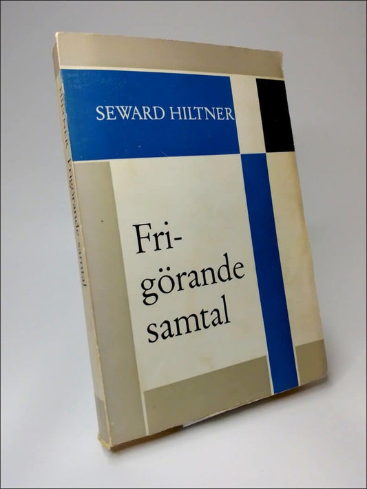 Hiltner, Seward | Frigörande samtal : En introduktion i själavårdens samtalsteknik