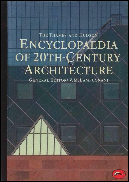 Lampugnani, Vittorio Magnago | The Thames and Hudson encyclopaedia of 20th : Century architecture