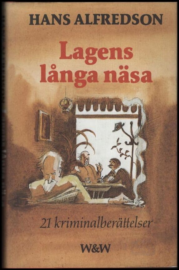 Alfredson, Hans | Lagens långa näsa : 21 kriminalberättelser