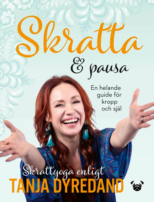 Dyredand, Tanja | Skratta & pausa : En helande guide för kropp och själ