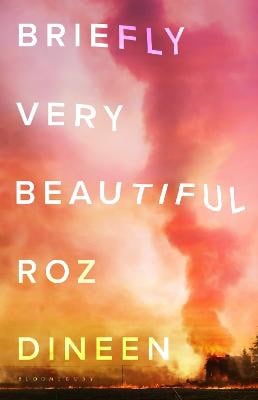 Dineen, Roz | Briefly Very Beautiful
