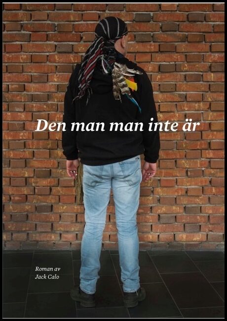 Calo, Jack | Den man man inte är