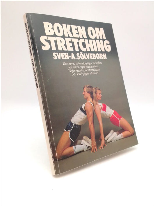 Sölveborn, Sven-Anders | Boken om stretching : Den nya, vetenskapliga metoden att träna upp rörligheten. Höjer prestatio...