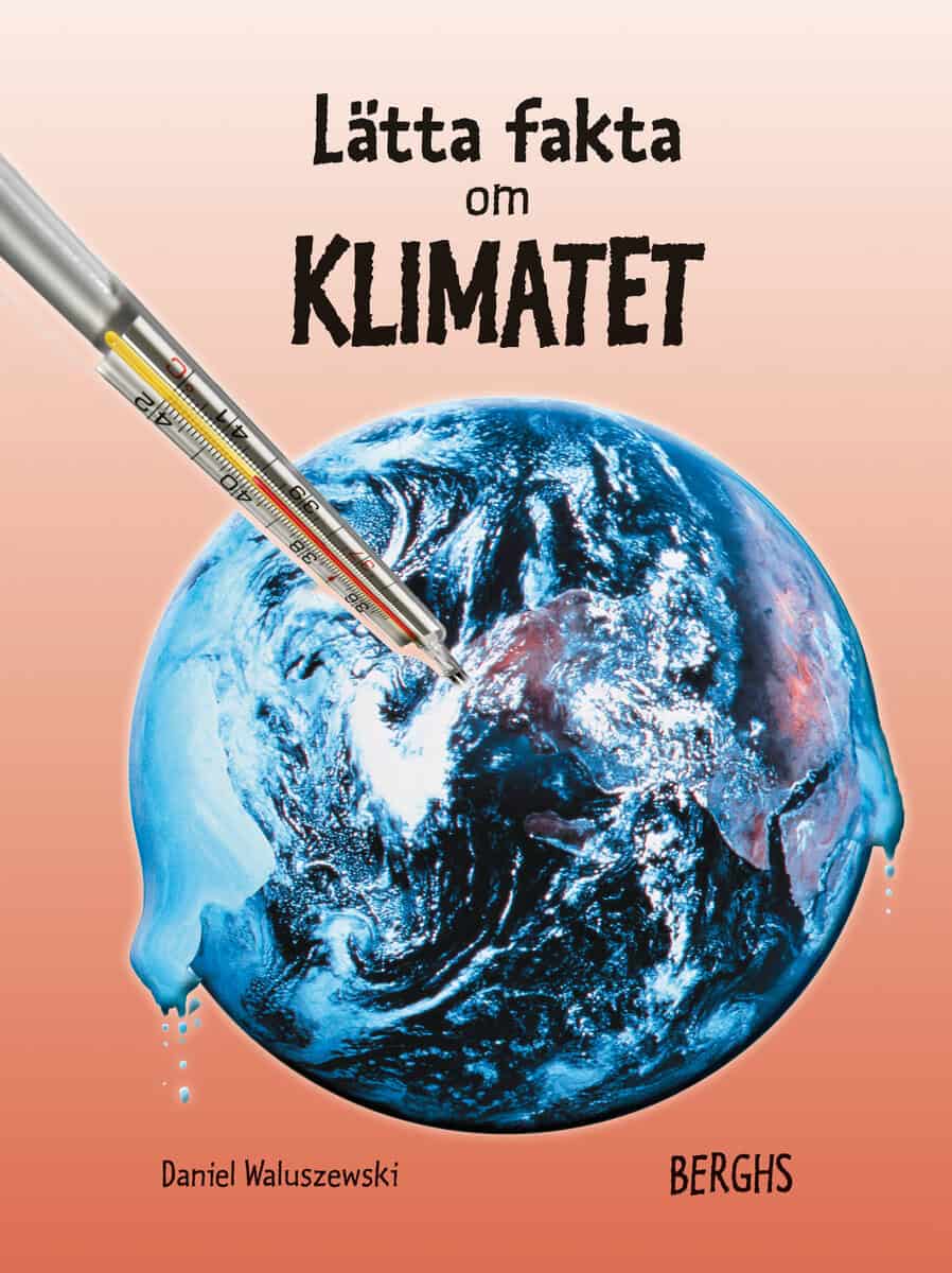 Waluszewski, Daniel | Lätta fakta om klimatet