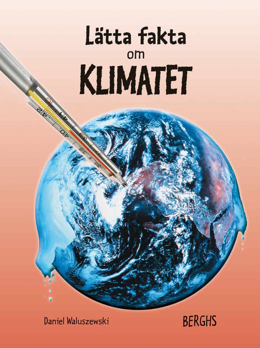 Waluszewski, Daniel | Lätta fakta om klimatet