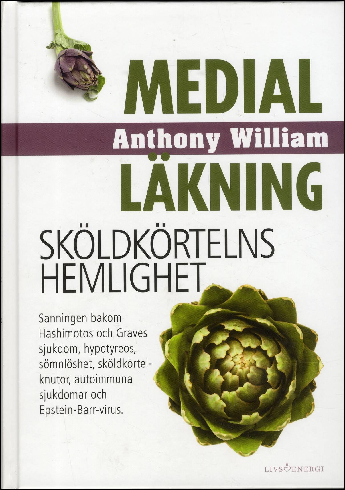 William, Anthony | Medial läkning : Sköldkörtelns hemlighet