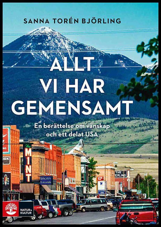 Torén Björling, Sanna | Allt vi har gemensamt : En berättelse om vänskap och ett delat USA