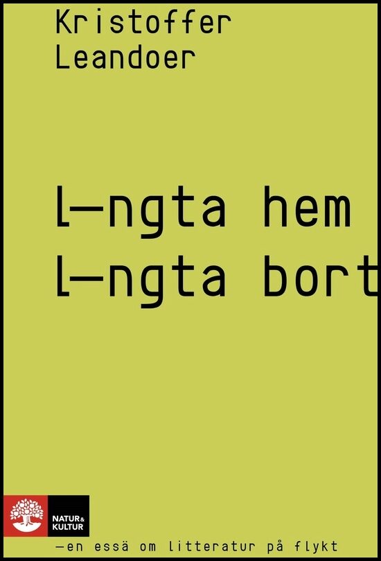 Leandoer, Kristoffer | Längta hem, längta bort : En essä om litteratur på flykt