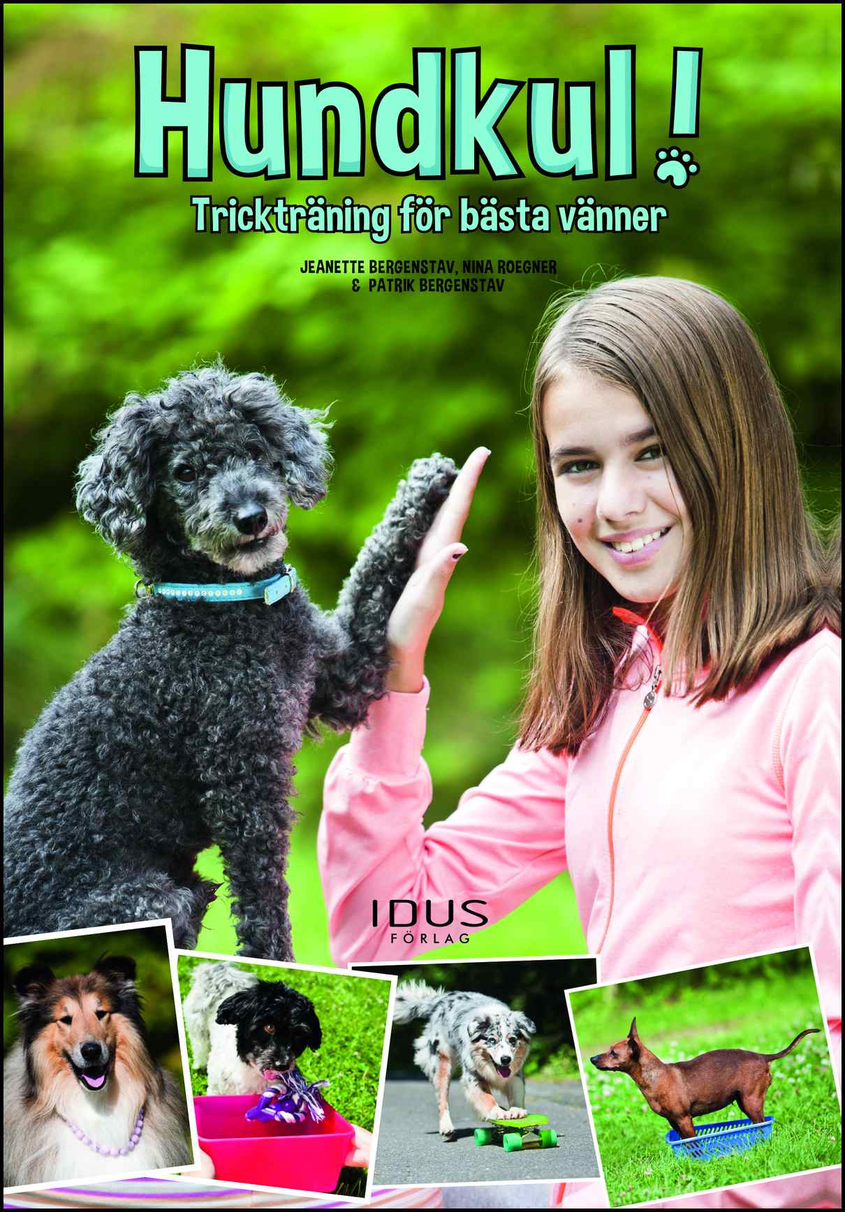 Roegner, Nina| Bergenstav, Jeanette | Hundkul! : Trickträning för bästa vänner