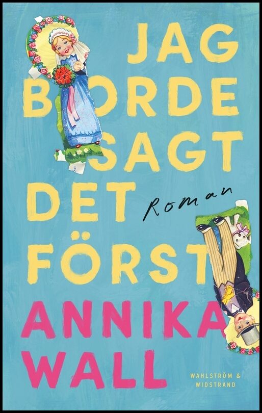 Wall, Annika | Jag borde sagt det först