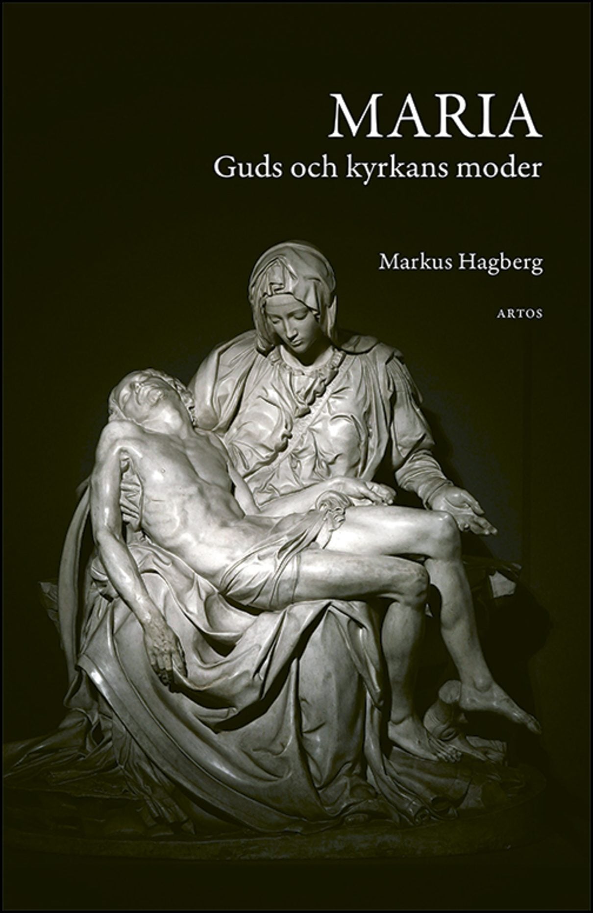 Hagberg, Markus | Maria : Guds och kyrkans moder