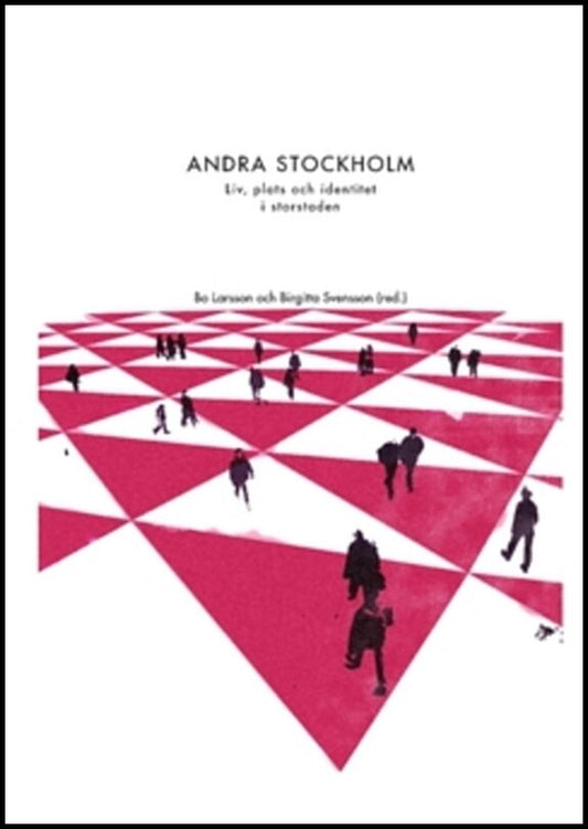 Svensson, Birgitta | Larsson, Bo [red.] | Andra Stockholm : Liv, plats och identitet i storstaden