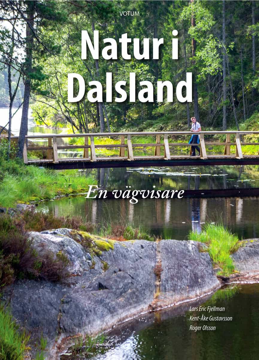 Olsson, Roger | Gustavsson, Kent-Åke | Fjellman, Lars Eric | Natur i Dalsland : En vägvisare