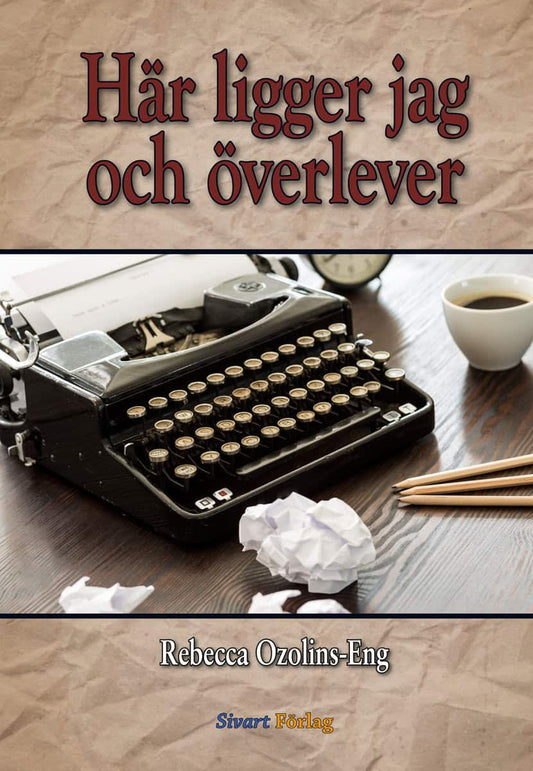 Ozolins Eng, Rebecca | Här ligger jag och överlever