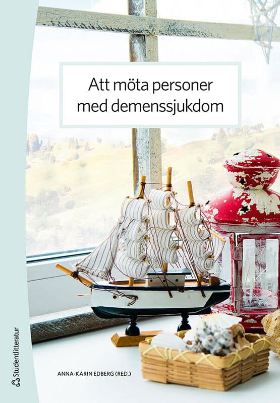 Edberg, Anna-Karin | Asplund, Kenneth | et al | Att möta personer med demenssjukdom