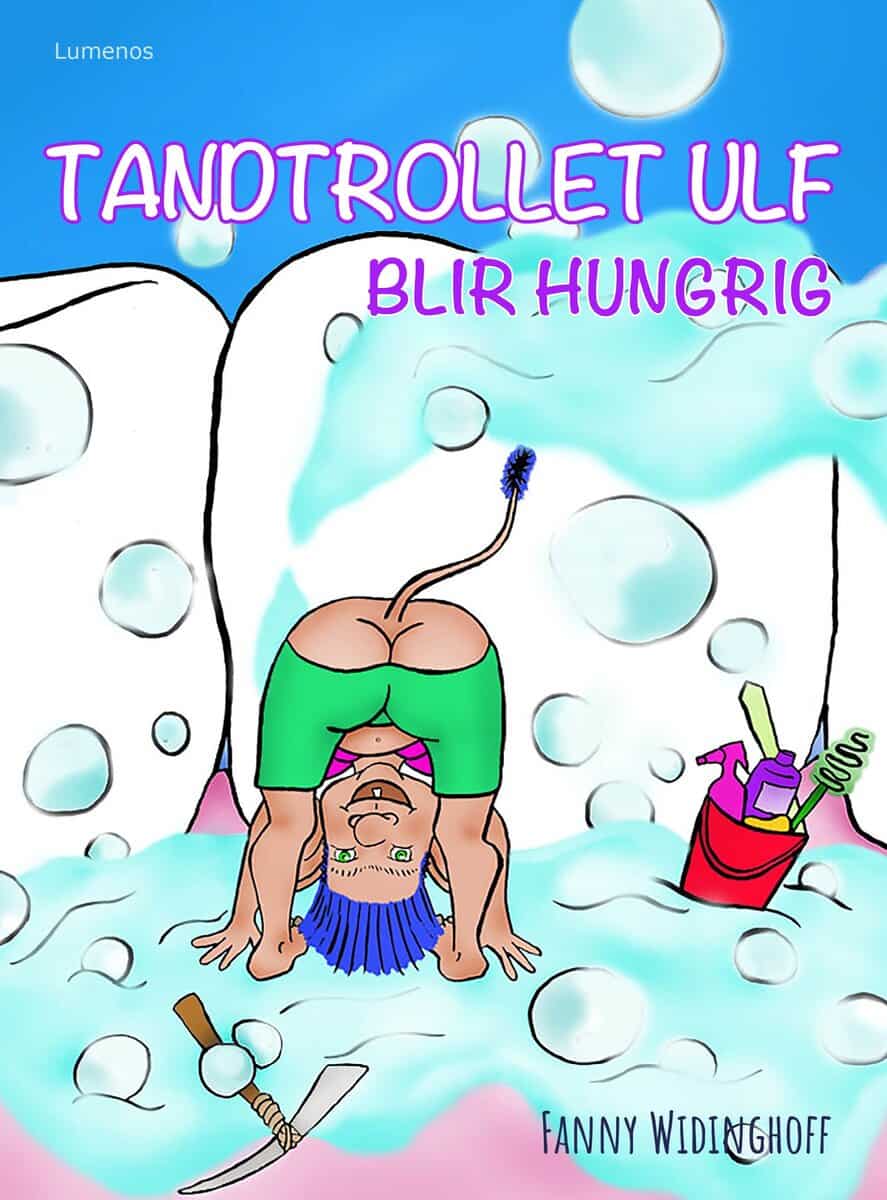 Widinghoff, Fanny | Tandtrollet Ulf blir hungrig