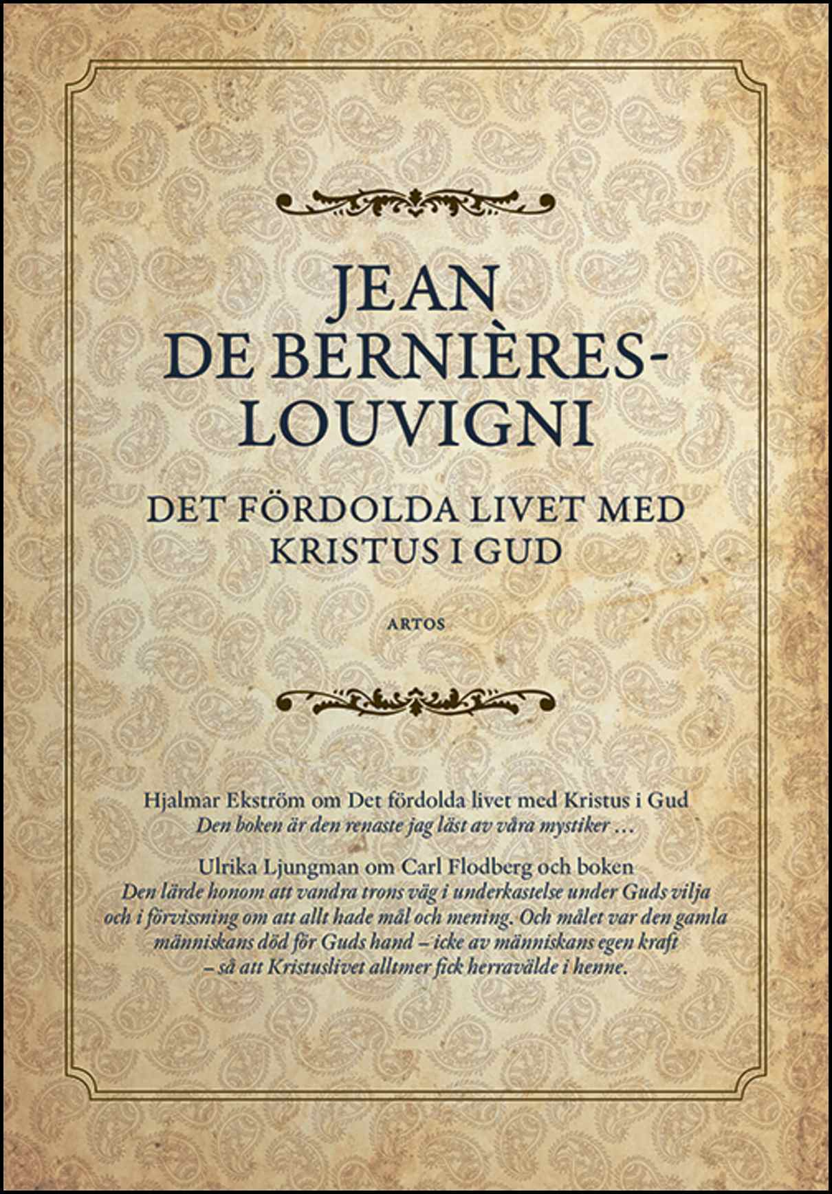 Bernières-Louvigni, Jean de | Det fördolda livet med Kristus i Gud : I urval av en karmelitnunna samt språkligt revidera...