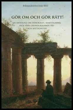 Lönnerblad, Mats | Sandberg, Nils-Eric | Holmgren, Bengt | Erixell, Leif V. | Gör om och gör rätt! : Om demokrati, maktd...