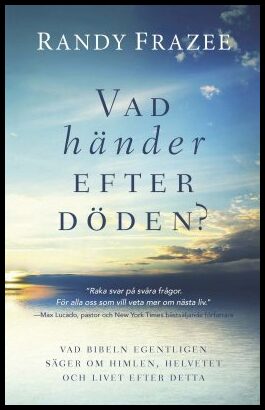 Frazee, Randy | Vad händer efter döden? : Vad bibeln egentligen säger om himlen, helvetet och livet efter detta