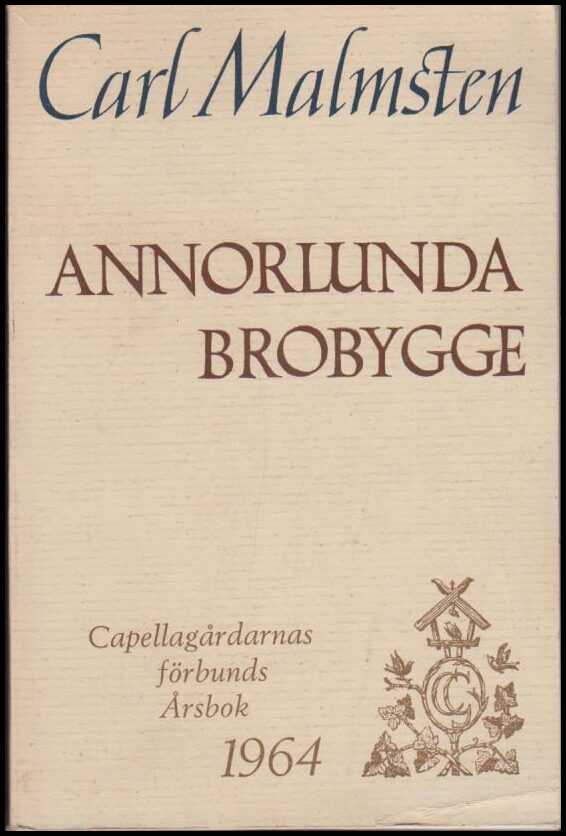 Malmsten, Carl | Annorlunda  brobygge