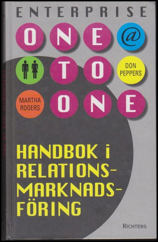 Peppers, Don | Rogers, Martha | Enterprise One to One : Handbok i relationsmarknadsföring