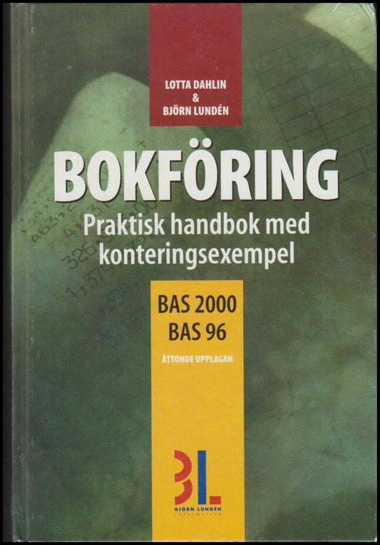 Dahlin, Lotta | Lundén, Björn | Bokföring : Praktisk handbok med konteringsexempel