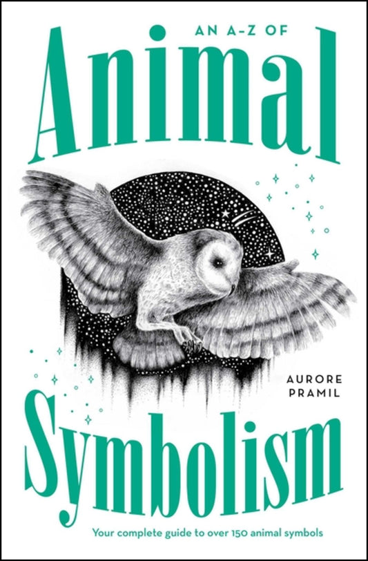 Pramil Aurore | An A-Z of Animal Symbolism
