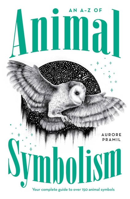 Pramil Aurore | An A-Z of Animal Symbolism