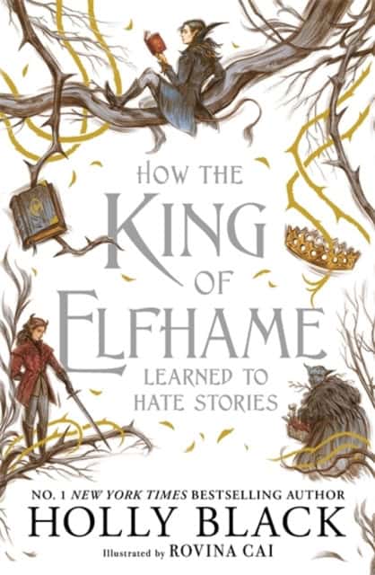 Black, Holly | How the King of Elfhame Learned to Hate Stories (The Folk of the Air series