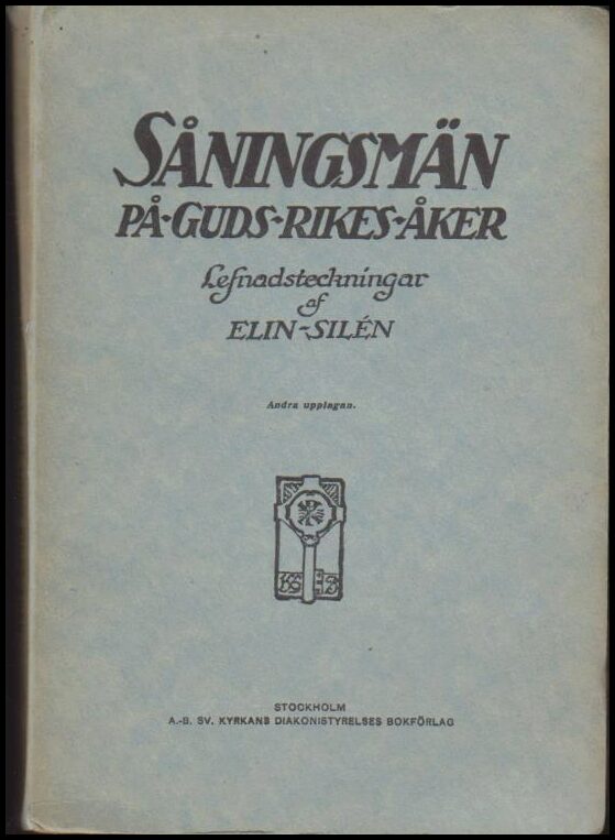 Silén, Elin | Såningsmän på Guds rikes åker : Lefnadsteckningar