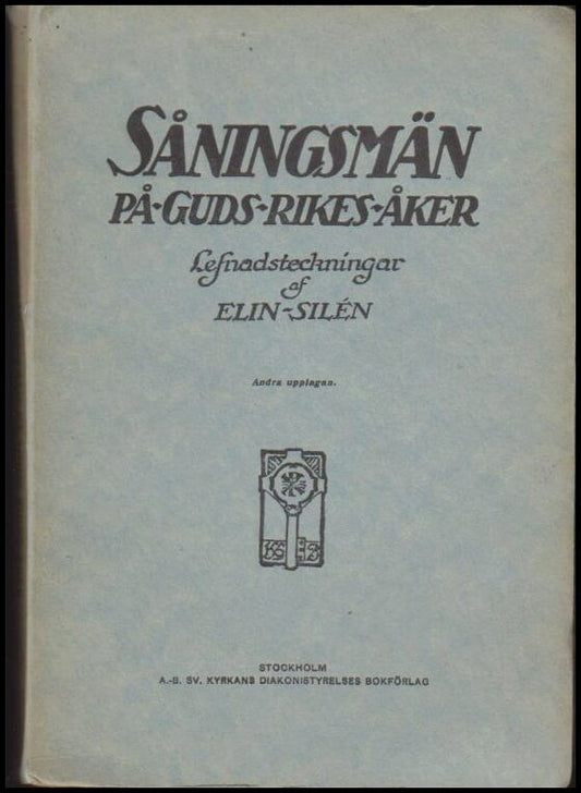 Silén, Elin | Såningsmän på Guds rikes åker : Lefnadsteckningar