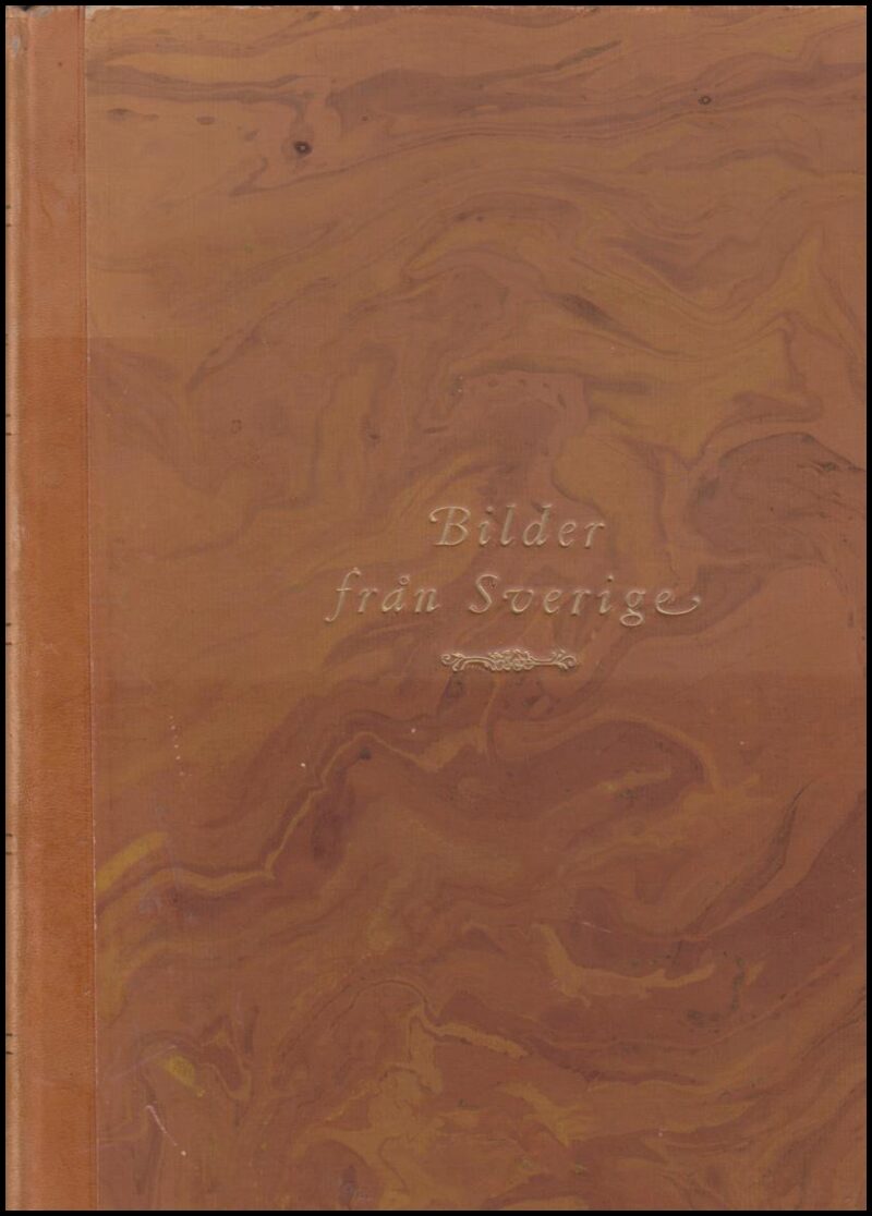 Billow, Anders (red.) | Bilder från Sverige : Femhundratjugutre fotografier, belysande natur och kultur i gången tid och...