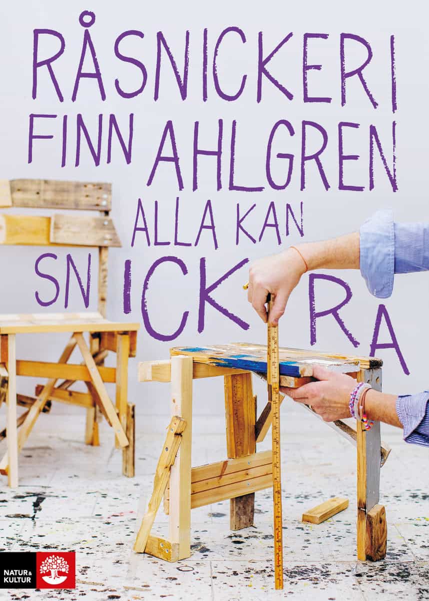 Ahlgren, Finn | Råsnickeri : Alla kan snickra