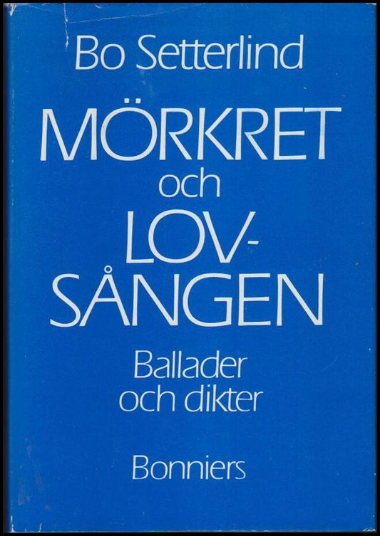 Setterlind, Bo | Mörkret och lövsången : Ballader och dikter