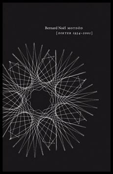 Noël, Bernard | Leandoer, Kristoffer (urv.) | Motdöd : Dikter 1954-2001