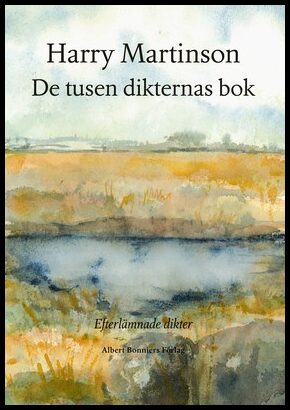 Martinson, Harry | De tusen dikternas bok : [efterlämnade dikter]