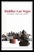 Larsson, Siddhartha Sebastian | Buddha i Las Vegas