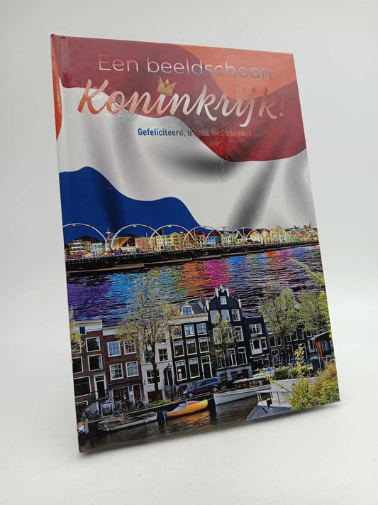 Koole, Claudia [red.] | Een beeldschoon Koninkrijk! : Gefeliciteerd, u bent Nederlander