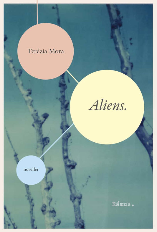 Mora, Terézia | Aliens