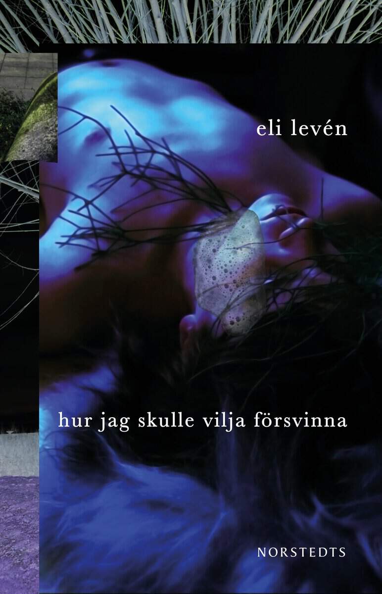 Levén, Eli | Hur jag skulle vilja försvinna
