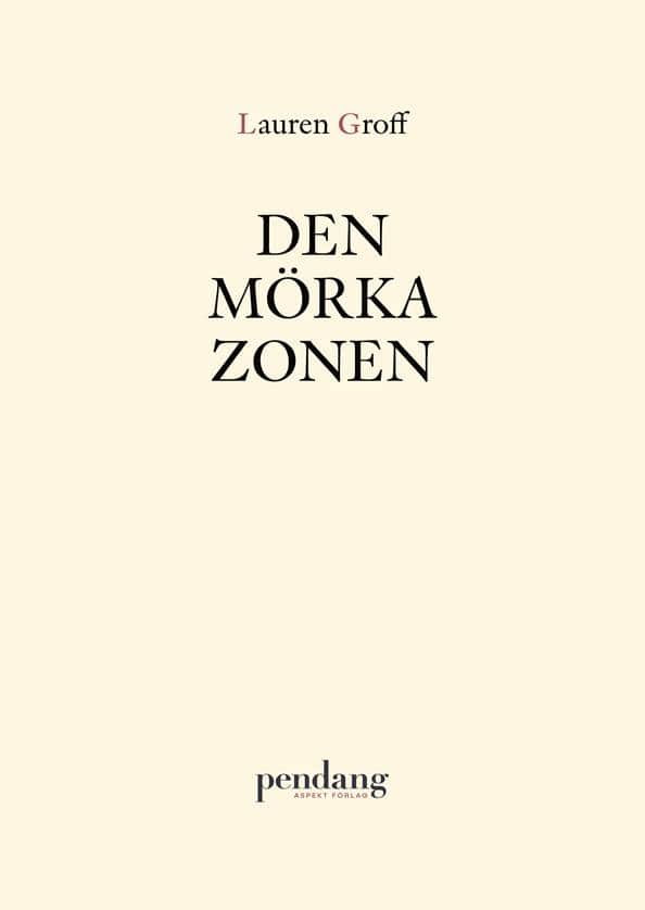 Groff, Lauren | Den mörka zonen