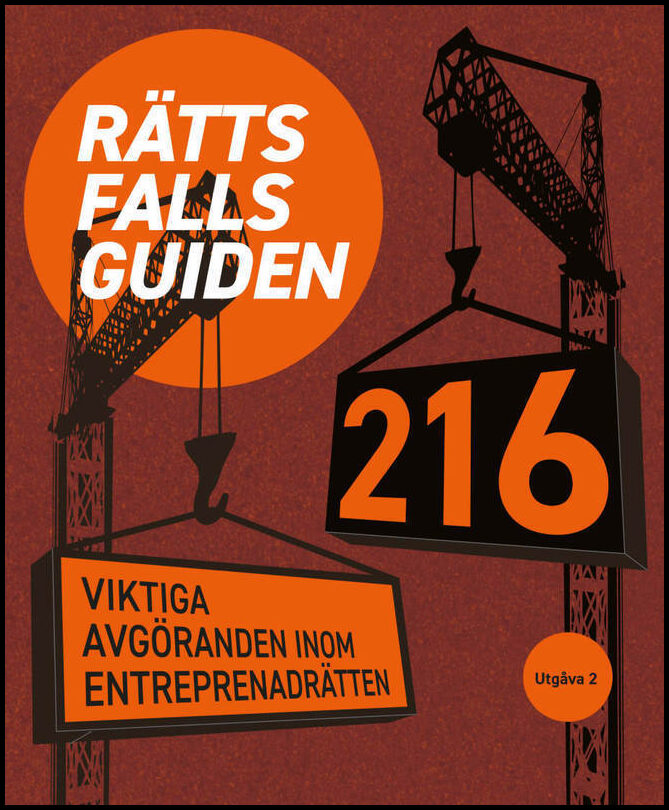 Andersson, Maria | Gonelius, Gustav | Peterson, Martin | Sahlin, Claes | Rättsfallsguiden : 216 viktiga avgöranden inom ...
