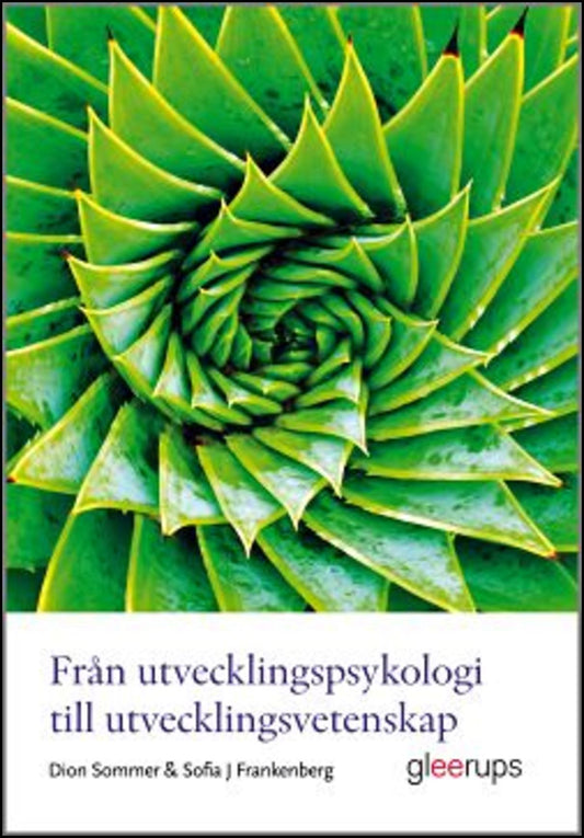 Sommer, Dion | J Frankenberg, Sofia | Från utvecklingspsykologi till utvecklingsvetenskap